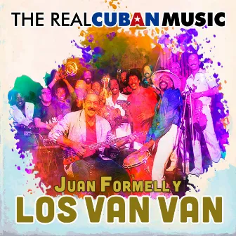 The Real Cuban Music (Remasterizado) by Los Van Van