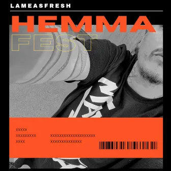 Hemmafest by Lameasfresh