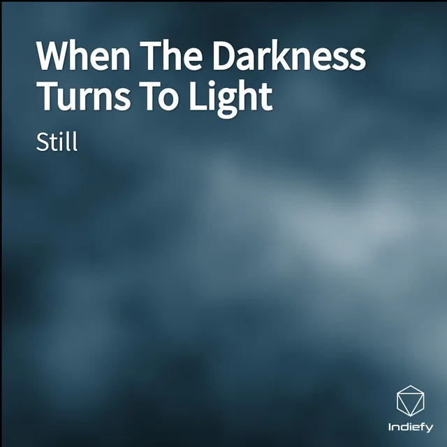 When The Darkness Turns To Light