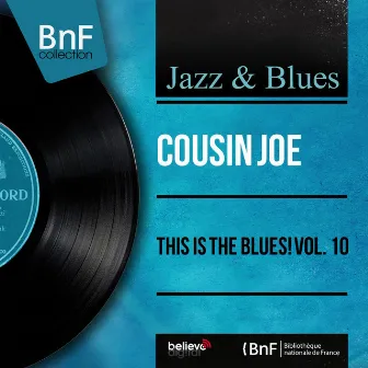 This Is the Blues! Vol. 10 (feat. Sam Price Trio) [Mono Version] by Cousin Joe