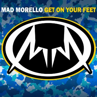 Get On Your Feet by Mad Morello