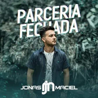 Parceria Fechada by Jonas Maciel