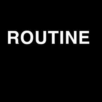 ROUTINE by 1945