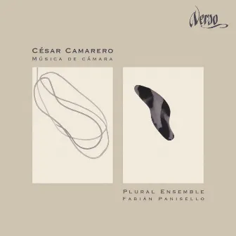 Cesar Camarero: Chamber Music by Plural Ensemble