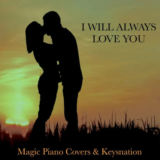 I Will Always Love You - Piano Version