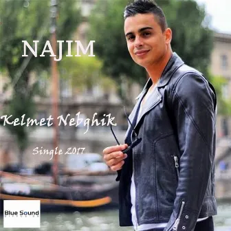 Kelmet Nebghik by Najim