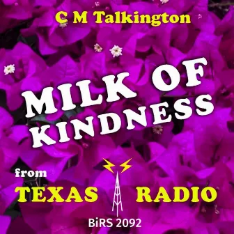 Milk Of Kindness by C.M. Talkington