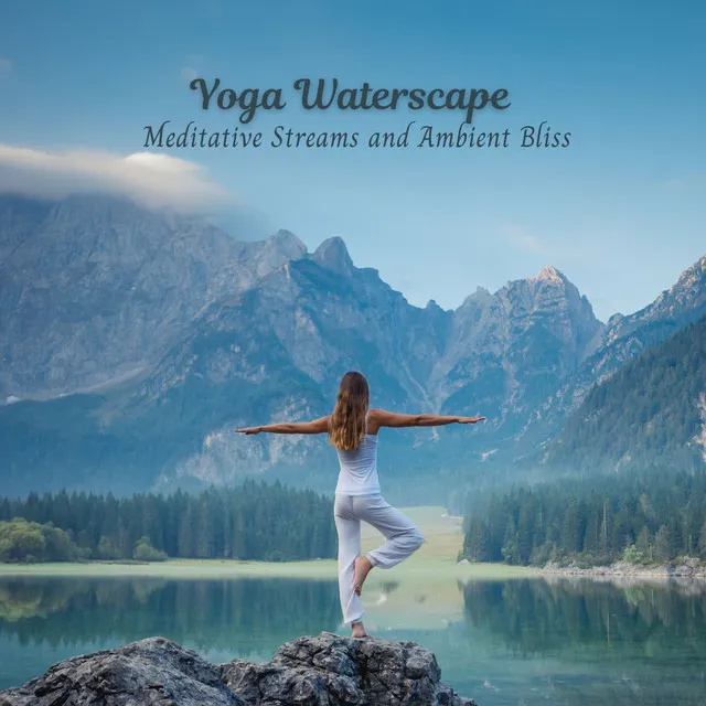 Yoga Waterscape: Meditative Streams and Ambient Bliss