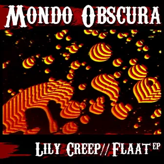 Lily Creep//Flaat - EP by Mondo Obscura