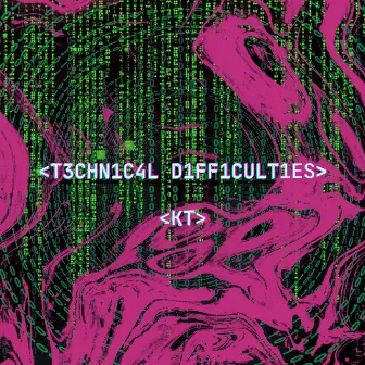 T3CHN1C4L D1FF1CULT1ES by KT