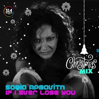 If I Ever Lose You (Christmas Dance Mix) by Sofia Arvaniti