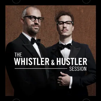 The Whistler & Hustler Session by Stefan Rusconi