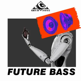 Future Bass by Get It Done