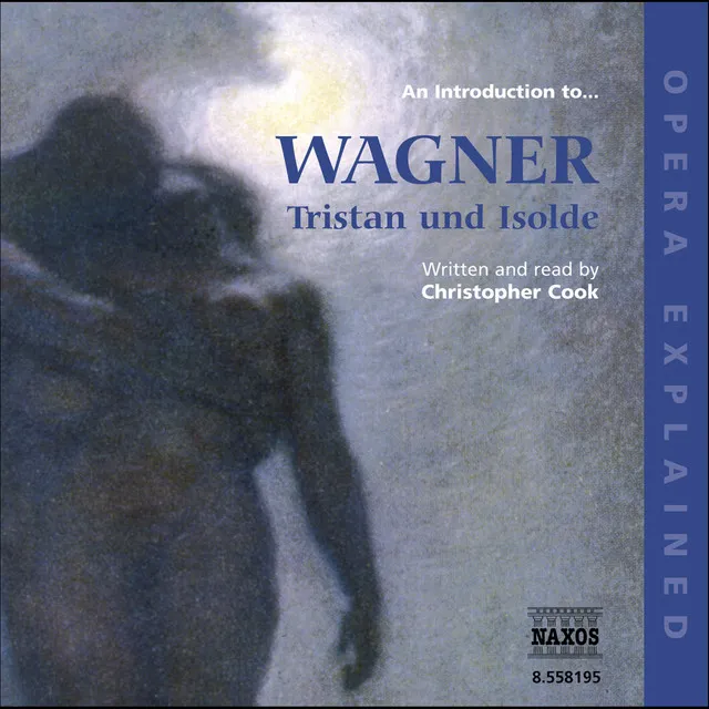 An Introduction to... WAGNER Tristan und Isolde: The opera: Tristan und Isolde was never intended to be...