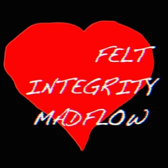 Heartfelt Integrity by Mad Flow