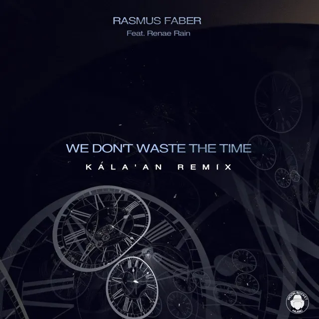 We Don't Waste The Time - Kala'An Remix