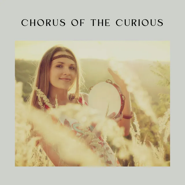 Chorus of the Curious