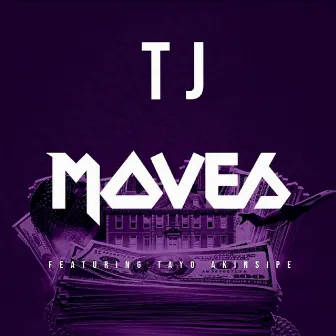 Moves by TJ