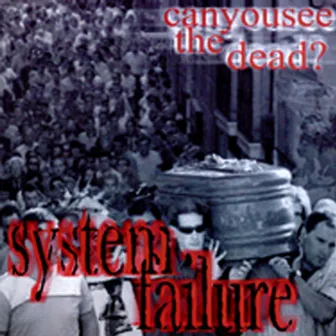 Can You See The Dead? by System Failure