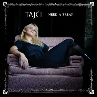 Need A Break by Tajci