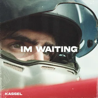 Im Waiting by KASSEL