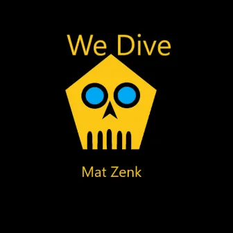 We Dive by Mat Zenk