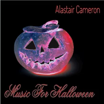 Music For Halloween by Alastair Cameron