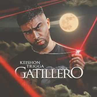 Gatillero by KEISHON TRIGGA