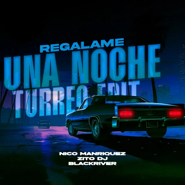 Regalame una Noche (Turreo Edit) - Remix