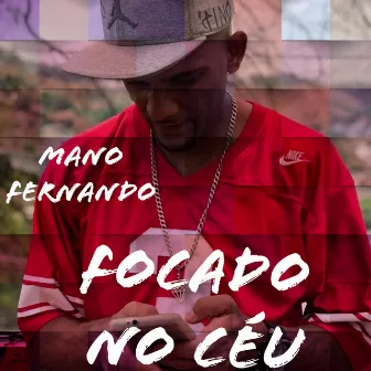 Focado no Céu by Mano Fernando