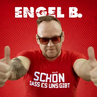 Schön dass es uns gibt by Engel B.