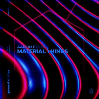 Material Things by Aaron Echo