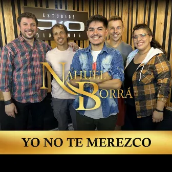 Yo No Te Merezco by Nahuel Borra