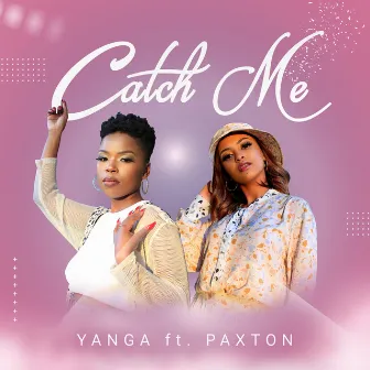 Catch Me by Yanga