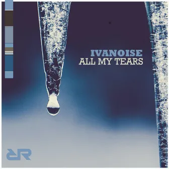 All My Tears by IvaNoise