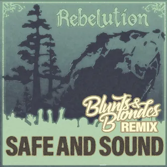 Safe and Sound (Rebelution) [Remix] by Blunts & Blondes