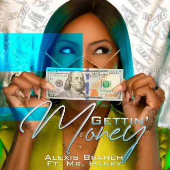 Gettin' money by Alexis Branch