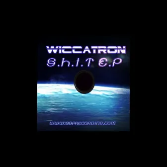 S.H.I.T. EP by Wiccatron