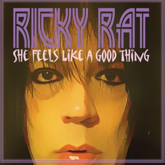 She Feels Like A Good Thing/ Born In Detroit by Ricky Rat