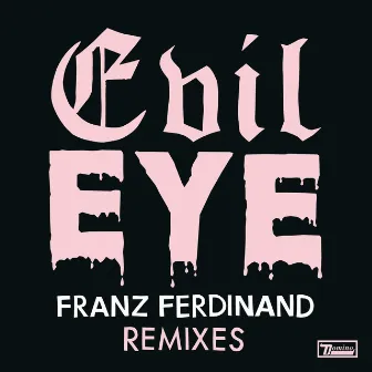 Evil Eye Remixes by Franz Ferdinand