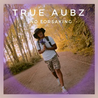 No Forsaking by TrueAubz