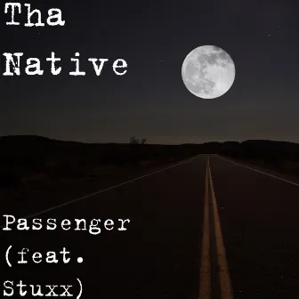 Passenger (feat. Stuxx) by Tha Native