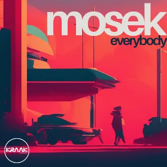 Everybody by Mosek