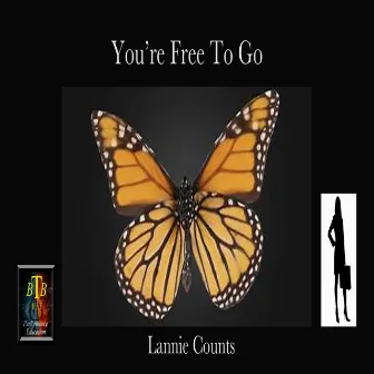 You're Free to Go by Lannie Counts