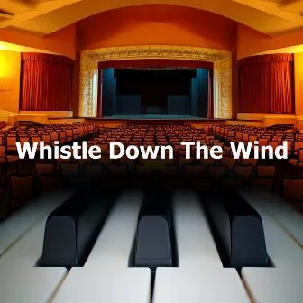 Whistle Down The Wind by Original Cast