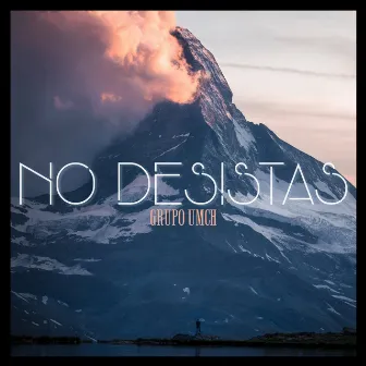 No desistas by Grupo UMCH