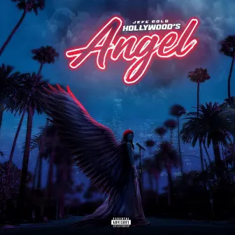 Hollywood's Angel by Jefe Gold