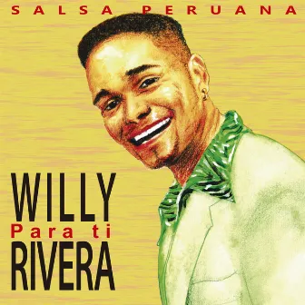 Para Tí. Salsa Peruana by Willy Rivera