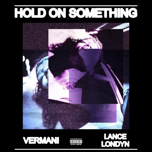 HOLD ON SOMETHING