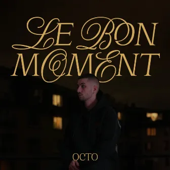 Le bon moment by OCTO